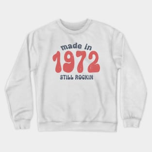 Made in 1972 still rocking vintage numbers Crewneck Sweatshirt